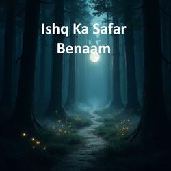 Ishq Ka Safar Benaam