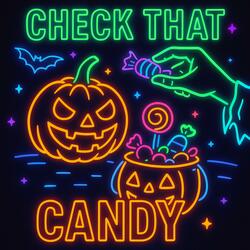 CHECK THAT CANDY