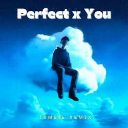 Perfect x You (Zombie )