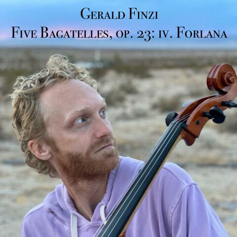 Five Bagetelles, Op. 23: IV. Forlana (Arr. for 6 cellos, 2 basses and whistle)