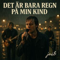 Det är bara regn på min kind
