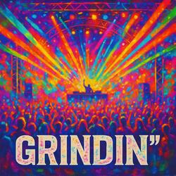 GRINDIN'
