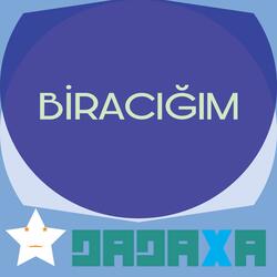 biracığım