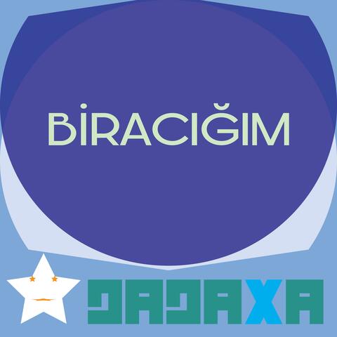biracığım