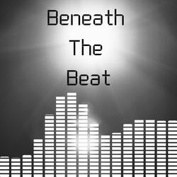 Beneath the Beat