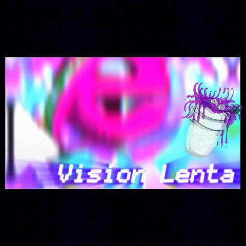 Vision Lenta