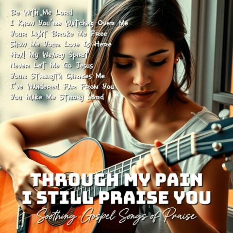 Through My Pain I Still Praise You