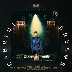 Cabrini Green Dreams (Cinematic Version)