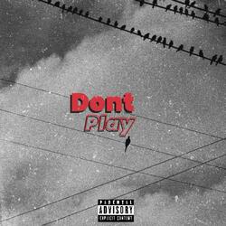 Dont Play