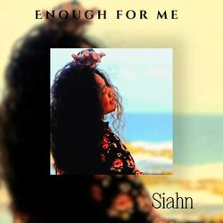 Enough for me