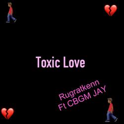 Toxic Love (feat. CBGM JAY)