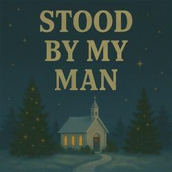 Stood By My Man