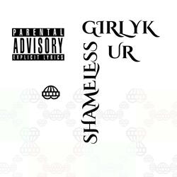 GIRL YK UR SHAMLESS.