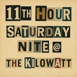 Saturday Nite @ the Kilowatt