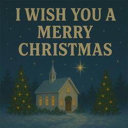 I Wish You A Merry Christmas Tonight