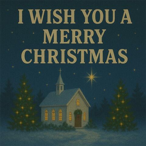 I Wish You A Merry Christmas Tonight