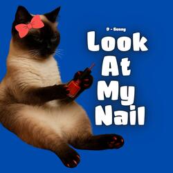 Look At My Nail