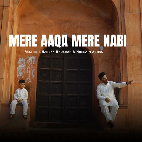 Mere Aaqa Mere Nabi (feat. Hussain Abbas)
