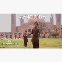 New Ramzan Kalam 2025 AY Khuda Hussain Abbas Ibrahim Abbas Hassan Badshah