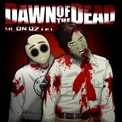 DAWN OF THE DEAD