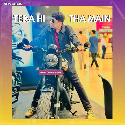 Tera Hi Tha Main