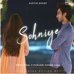 Sohniye – Austin Shadz | Emotional Punjabi Love Song 2025 | Heart-Touching Romantic Vibes
