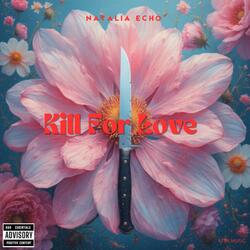 Kill For Love