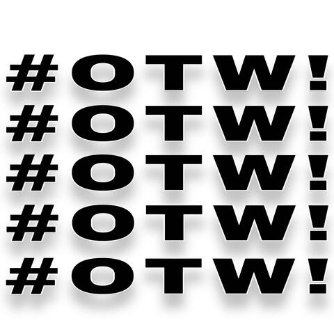#OTW!