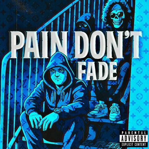 PAIN DON'T FADE