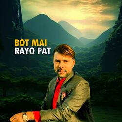 Bot Mai Rayo Pat (feat. Bimal Paudel & Dhanmaya Disuwa Magar)