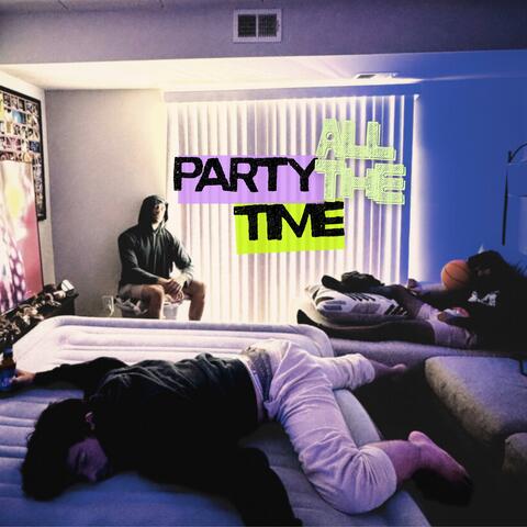 PARTY ALL THE TIME