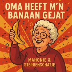 Oma Heeft M'n Banaan Gejat