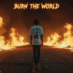 Burn The World