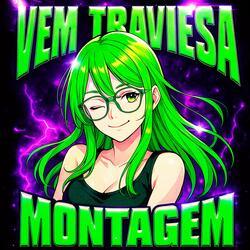 VEM TRAVIESA MONTAGEM (SUPER SLOWED)