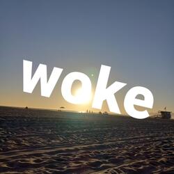 Woke