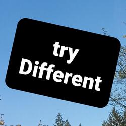Try different