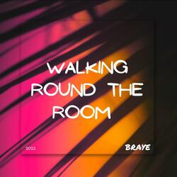 Walking Round The Room