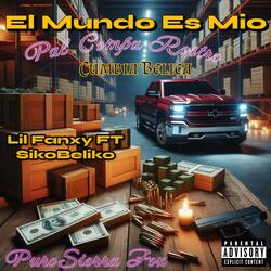 El Mundo Es Mio (Cumbia Belica) (feat. Lil Fanxy)