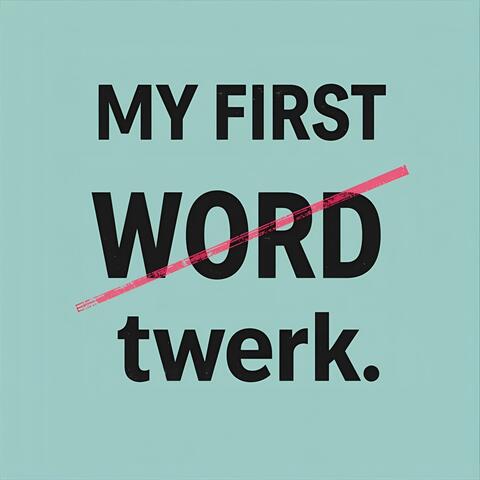 My First Twerk