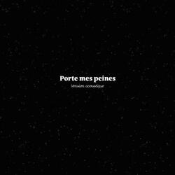 Porte mes peines (version acoustique )