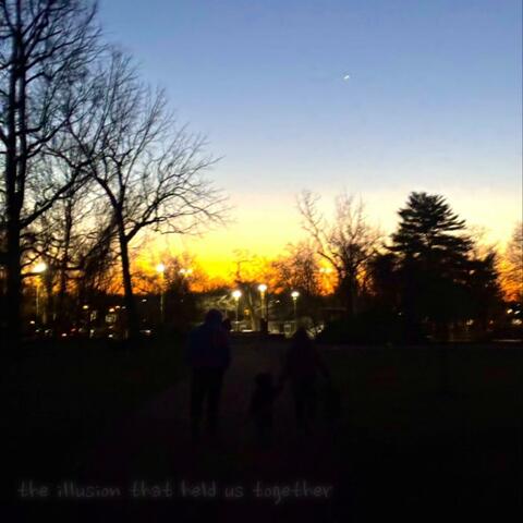 The Illusion That Held Us Together