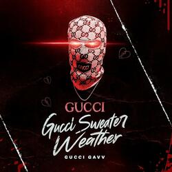 Gucci Sweater Weather (Freestyle)