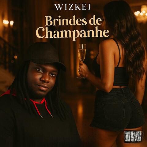 BRINDES DE CHAMPANHE (feat. Wizkei)