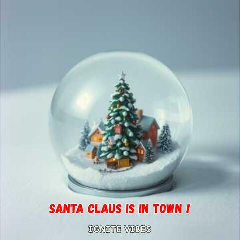 Santa Claus Is In Town!