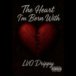 THE HEART IM BORN WITH