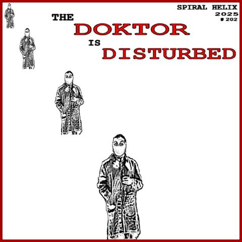 The Doktor Is Disturbed