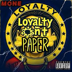 Loyalty Aint Paper
