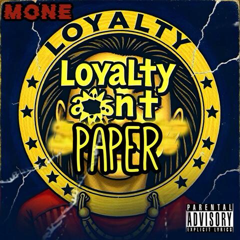 Loyalty Aint Paper
