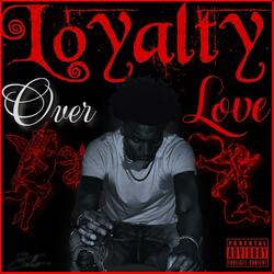 Loyalty Over Love