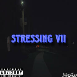 Stressing VII